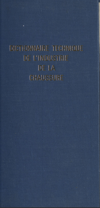 Dictionnaire Technique de lindustrie de la chaussure